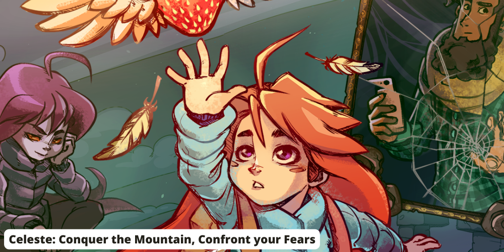 Celeste Conquer the Mountain, Confront your Fears